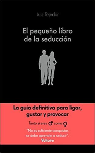 libro para aprender a ligar|Los 11 mejores libros de seducción